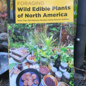FORAGING WILD EDIBLE PLANTS OF NORTH AMERICA, New Revised Second Edition  as of April 2023